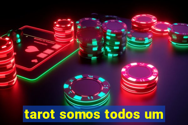 tarot somos todos um